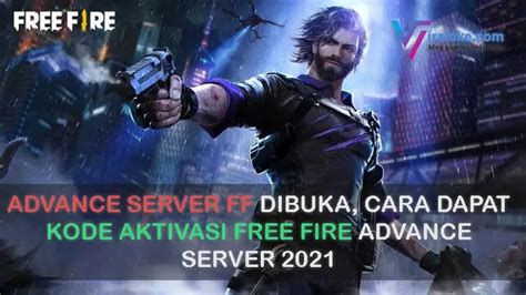 Advance Server FF Dibuka Cara Dapat Kode Aktivasi Free Fire Advance