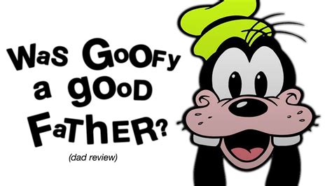 Was Goofy A Good Father [dad Review] Youtube