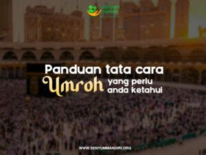 Panduan Tata Cara Umroh Yang Perlu Anda Ketahui Lengkap Senyum