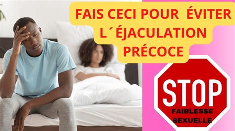 Fais Ceci Pour Jouir Lontemps Viter L Jaculation Pr Coce Youtube