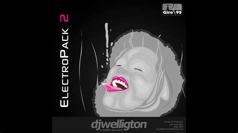 ElectroPack Vol 2 Faixa 11 DJ Welligton GIRO95 YouTube