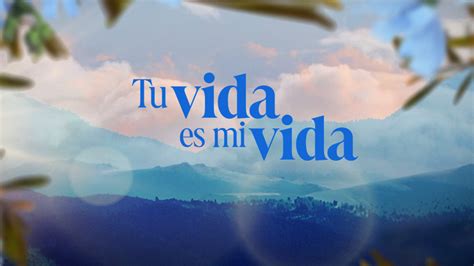 Tu Vida Es Mi Vida Univision