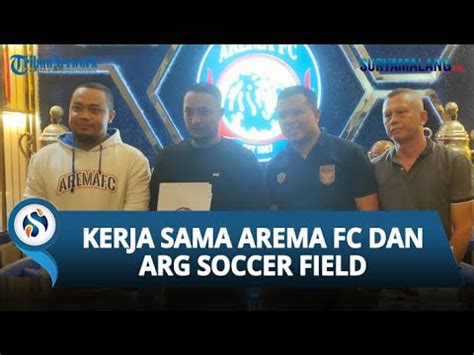 Kerjasama Dengan Arg Soccer Field Arema Fc Miliki Tempat Latihan Resmi