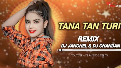 Tana Tan Turi Rmx Dj Chandan Ckdj Janghel Djchandan Djjanghel