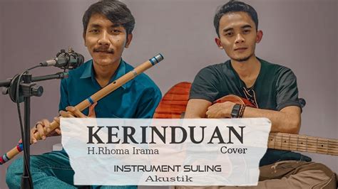 KERINDUAN H RHOMA IRAMA Instrument Suling Akustik Cover YouTube