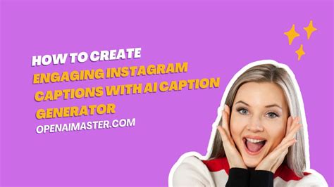 How To Create Engaging Instagram Captions With AI Caption Generator