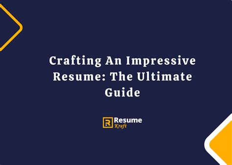 crafting  impressive resume  ultimate guide  resumekraft