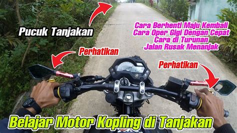 Belajar Motor Kopling Di Tanjakan Cara Berhenti Di Tanjakan Oper