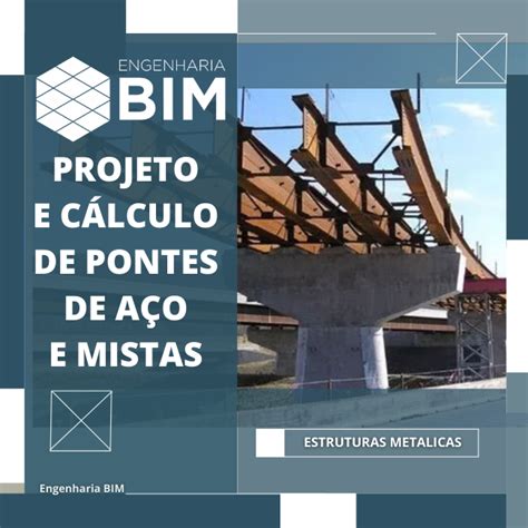 PROJETO E CÁLCULO DE PONTES DE AÇO E MISTAS Engenharia Bim