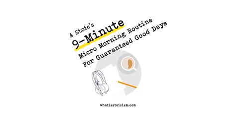 A Stoics 9 Minute Micro Morning Routine For Guaranteed Good Days What Is Stoicism