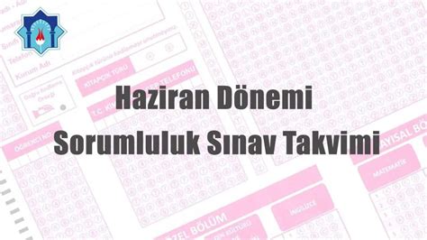 Haziran Dönemi Sorumluluk Sınav Takvimi Şehit Piyade Binbaşı Zafer