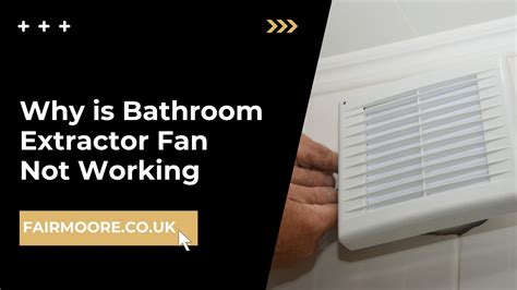 Why Is Bathroom Extractor Fan Not Working Troubleshooting Guide Fair