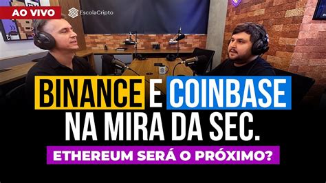 Ethereum é Security Binance E Coinbase Na Mira Da Sec Youtube