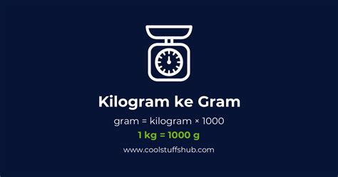 Konversi Kilogram Ke Gram Kg Ke G