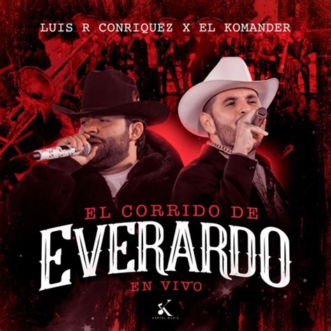 Stream El Corrido De Everardo En Vivo By Luis R Conriquez Listen