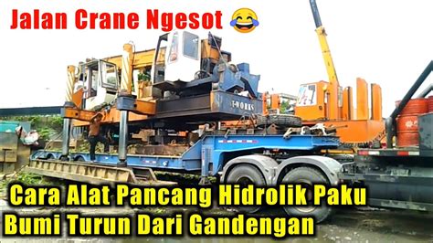 Proses Cara Menurunkan Alat Pemancang Paku Bumi Hydraulic Static Pile