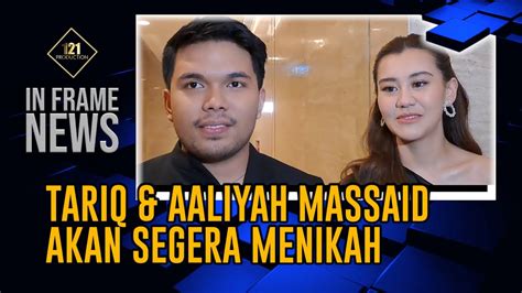 TARIQ DAN AALIYAH MASSAID AKAN SEGERA MENIKAH YouTube