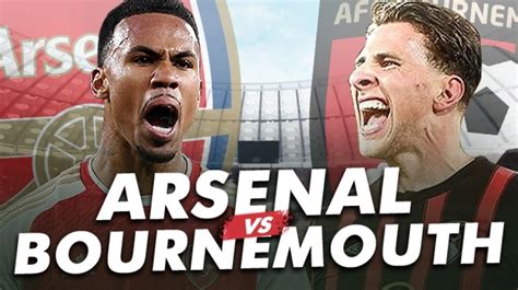 Prediksi Arsenal Vs Bournemouth Di Liga Inggris Preview Skor Dan Link Live Streaming