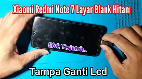 Cara Atasi Xiaomi Redmi Note 7 Layar Blank Hitam YouTube