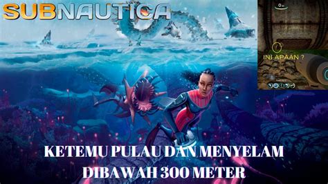 AKU COBAIN GAME SURVIVAL BAWAH LAUT YANG LEGENDARIS SUBNAUTICA