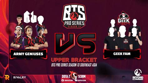 Army Geniuses Vs Geek Fam Bts Pro Series Season Southeast Asia