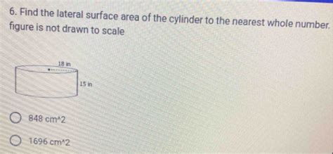 6 Find The Lateral Surface Area Of The Cylinder To The Nearest Whole