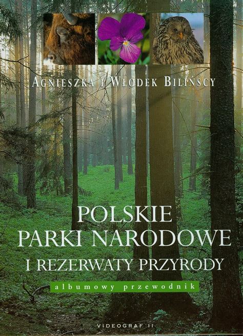 Polskie Parki Narodowe I Rezerwaty Przyrody Albumowy Przewodnik