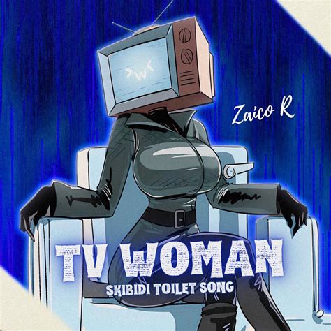 ‎TV WOMAN SONG (Skibidi Toilet) - Single - Album by Zaico R - Apple Music