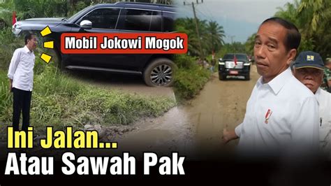 Mobil Jokowi Mogok Ini Jalan Atau Sawah Ya Presiden Hanya Geleng