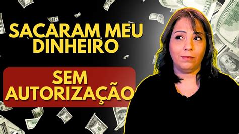 Dinheiro Sumiu Da Minha Conta Como Proceder YouTube