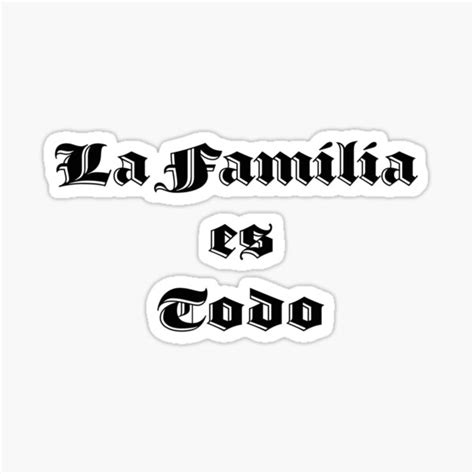 La Familia Es Todo Sticker For Sale By Platinumknuckle Redbubble