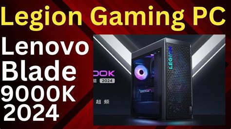 Lenovo Launches Legion Blade K Gaming Pc Lenovo Legion