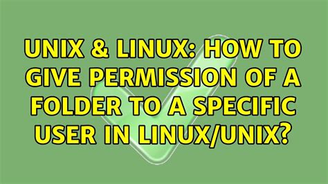 Unix Linux How To Give Permission Of A Folder To A Specific User In