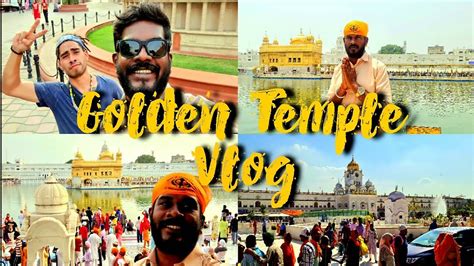 Golden Temple Pahuch Gaye Jallianwala Bagh Amritsar Punjab Youtube