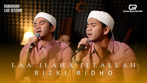 Laa Ilaha Illallah Rizki Ridho Gajah Mada Record Live Ramadhan