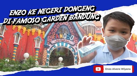 Enzo Ke Negeri Dongeng Di Famoso Garden Bandung Youtube