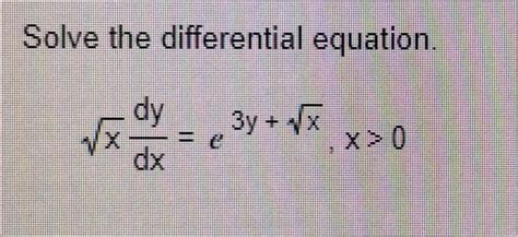 Solved Solve The Differential Equation Xdxdy E3y X X 0