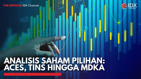 Analisis Saham Pilihan Aces Tins Hingga Mdka Video Dailymotion