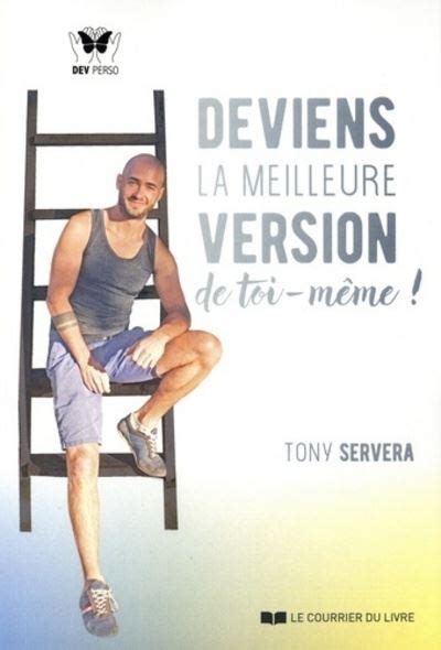 Deviens La Meilleure Version De Toi M Me Broch Tony Servera Livre