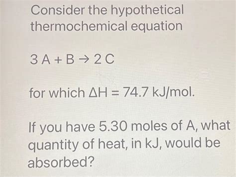 Solved Consider The Hypothetical Thermochemical Equation Chegg