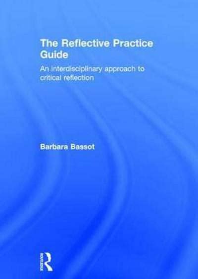 The Reflective Practice Guide Barbara Bassot 9781317665991 Blackwells