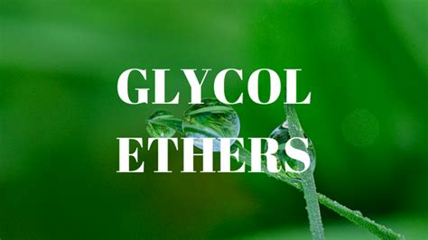 Glycol Ethers: What are they and what are their uses?