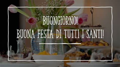 Buongiorno E Buona Festa Di Tutti I Santi Immagini E Frasi