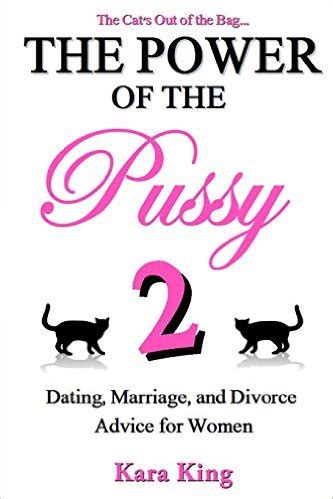 The Power Of The Pussy Part Two Dating Marriage And Divorce Advice For Women