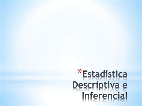 Estad Stica Descriptiva E Inferencial Ppt Descargar