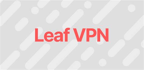 Leaf Vpn Secure Fast And Free Vpn On Windows Pc Download Free 10