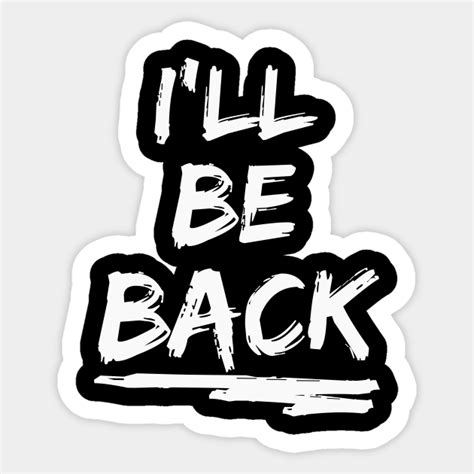 Ill Be Back Movies Sticker Teepublic