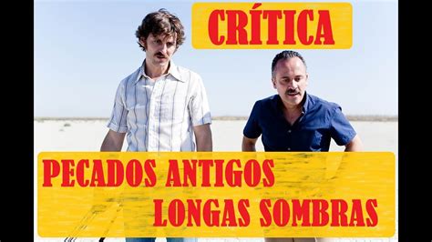 Cr Tica Do Filme Pecados Antigos Longas Sombras Youtube