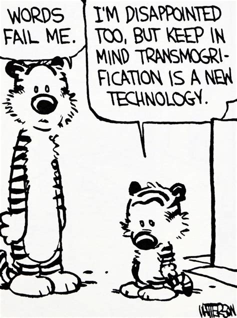 Calvin And Hobbes Keep In Mind Transmogrification Is A New Technology Calvin And Hobbes