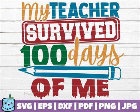 My Teacher Survived 100 Days Of Me Svg Cut File Commercial Use 100 Days